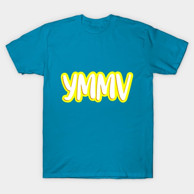 YMMV Your Mileage May Vary T-Shirt by Jokertoons